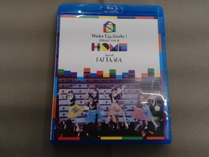 Wake Up,Girls! FINAL TOUR -HOME- ~PART FANTASIA~(Blu-ray Disc)