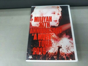 DVD 加藤ミリヤ 10th Anniversary 'A MUSE' Tour 2015