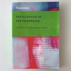 Encyclopedia of postmodernism ＜World reference＞ edited by Victor E. Taylor and Charles E. Winquist Routledge　