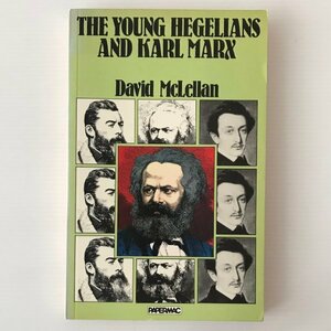 The young Hegelians and Karl Marx David McLellan Macmillan