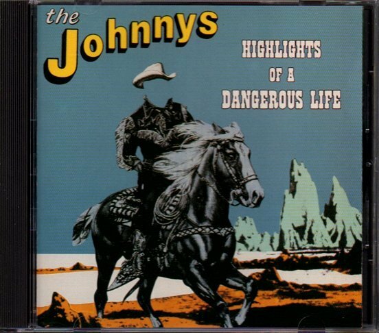 ザ・ジョニーズ/The Johnnys「ハイライツ・オブ・ア・デンジャラス・ライフ/Highlights Of A Dangerous Life」