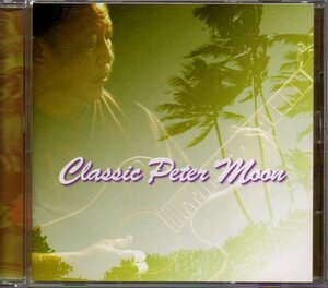 ピーター・ムーン・バンド/Peter Moon Band「クラシック・ピーター・ムーン/Classic Peter Moon」