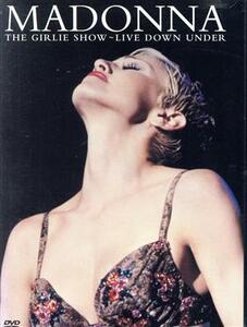 【輸入版】Ｔｈｅ　Ｇｉｒｌｉｅ　Ｓｈｏｗ：　Ｌｉｖｅ　Ｄｏｗｎ　Ｕｎｄｅｒ／マドンナ