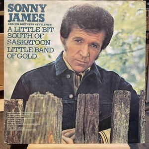 【US盤Org.】Sonny James A Little Bit South Of Saskatoon / Little Band Of Gold (1975) Columbia KC 33428