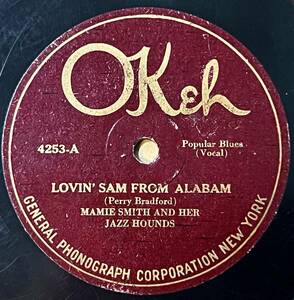 MAMIE SMITH AND HER JAZZ HOUNDS OKEH Lovin* Sam From Alabam/ Don*t Care Blues