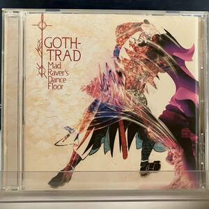 GOTH-TRAD 「 Mad Raver's Dance Floor 」 CD/ POPGROUP Recordings (POP-101)