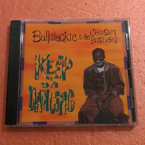 CD 国内盤 ブルワッキー アンド ザ チョーズン ブラザーズ キープ オン ダンシング BULLWACKIE & THE CHOSEN BROTHERS KEEP ON DANCING