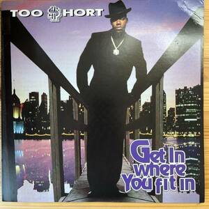 US盤　2LP Too $hort* Get In Where You Fit In GET 51281