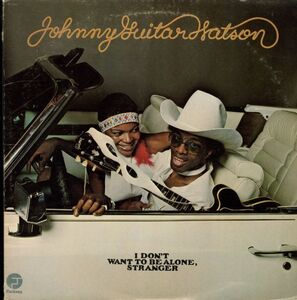 USオリジLP！Johnny Guitar Watson / I Don't Want To Be Alone, Stranger 75年【Fantasy / F-9484】ジョニー・ワトソン ブルース ソウル