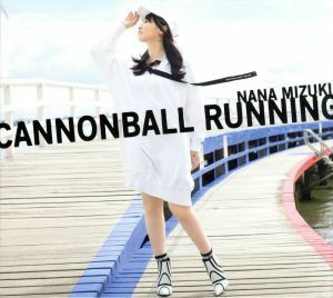 ＣＡＮＮＯＮＢＡＬＬ　ＲＵＮＮＩＮＧ（初回限定盤）（Ｂｌｕ－ｒａｙ　Ｄｉｓｃ付）／水樹奈々