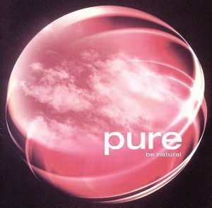 ｐｕｒｅ　～ｂｅ　ｎａｔｕｒａｌ（ピュア）／（オムニバス）,アンドレ・ギャニオン,シークレット・ガーデン,坂本龍一,シセル,久石譲,アン