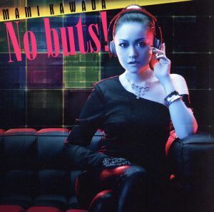 Ｎｏ　ｂｕｔｓ！（初回限定盤）（ＤＶＤ付）／川田まみ