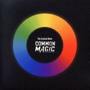 ＣＯＭＭＯＮ　ＭＡＧＩＣ／Ｔｈｅ　Ｃｙｎｉｃａｌ　Ｓｔｏｒｅ