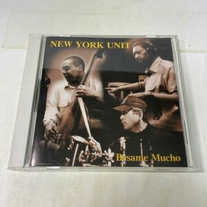 C11♪CD★NEW YORK UNIT Besame Mucho ニューヨーク・ユニット ベサメ・ムーチョ 中村達也★230705