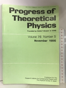 Progress of Theoretical Physics Volume76Number5 November1986PP.973-1186理論物理学の進歩 第76巻第5号昭和61年11月号 理論物理学刊行会