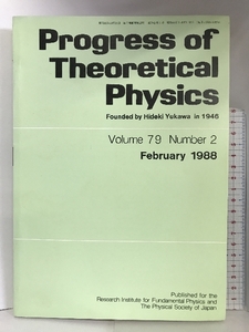 Progress of Theoretical Physics Volume79 Number2February1988PP.253-556 理論物理学の進歩 第79巻第2号昭和63年2月号 理論物理学刊行会