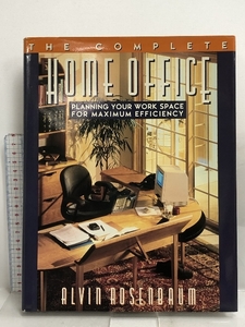 洋書 The Complete Home Office: Planning Your Workspace for Maximum Efficiency Alvin Rosenbaum