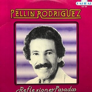 ★値下出品★Pellin Rodriguez - Reflexiones Pasadas（★盤面極上品！）　★元値2800円★　ラテン