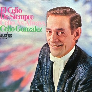 Celio Gonzalez - El Celio De Siempre　サルサ　ボレロ