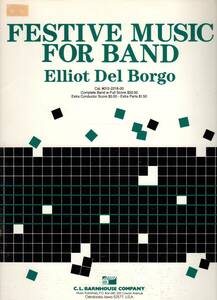 吹奏楽楽譜/エリオット・デル・ボルゴ：バンドのための祝祭音楽/試聴&スコア閲覧可/Elliot A. Del Borgo:Festive Music for Band