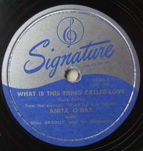 ◆ ANITA O'DAY / What Is This Thing Called Love / Hi Ho Trailus Boot Whip ◆ Signature 15162 (78rpm SP) ◆