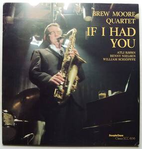 ◆ BREW MOORE Quartet / If I Had You ◆ SteepleChase SCC-6016 (Denmark) ◆