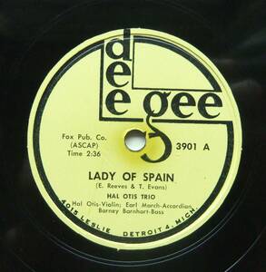 ◆ HAL OTIS Trio / Lady of Spain / Squeeze Me ◆ Dee Gee 3901 (78rpm SP) ◆