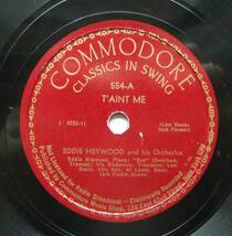 ◆ EDDIE HEYWOOD / T'Aint Me / Save Your Sorrow ◆ Commodore 554 (78rpm SP) ◆_画像1