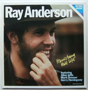 ◆ RAY ANDERSON / Harrisburg Half Life ◆ Moers Music 01074 (Germany) ◆