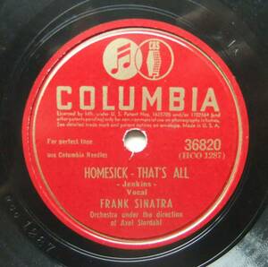 * FRANK SINATRA / Homesick - That's All / A Friend of Yours * Columbia 36820 (78rpm SP) *