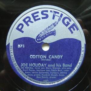 * JOE HOLIDAY / Cotton Candy / And Noe It's Love * Prestige 871 (78rpm SP) *