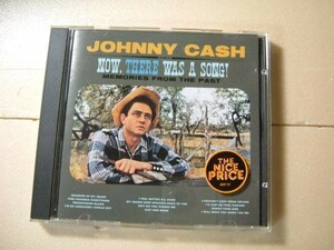 即決CD JOHNNY CASH NOW,THERE WAS A SONG ジョニー・キャッシュ