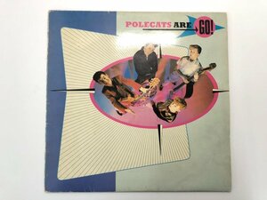 ▼　【LPレコード Polecats Are Go! ポールキャッツ 6359052】107-02307