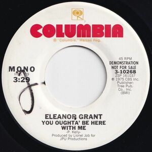 Eleanor Grant You Oughta' Be Here With Me (Mono) / (Stereo) Columbia US 3-10268 202969 SOUL ソウル レコード 7インチ 45