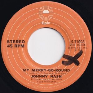 Johnny Nash My Merry-Go-Round / (Oh Jesus) We're Trying To Get Back To You Epic US 5-11003 202976 SOUL ソウル レコード 7インチ 45