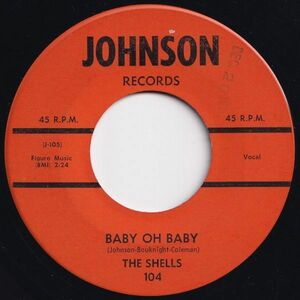 Shells Baby Oh Baby / What's In An Angel's Eyes Johnson US 104 202982 R&B R&R レコード 7インチ 45
