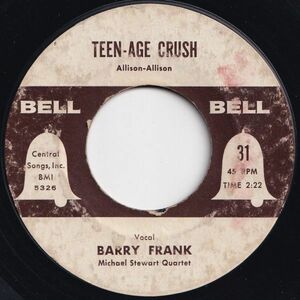 Barry Frank Teen-age Crush / Party Doll Bell US 31 203275 R&B R&R レコード 7インチ 45