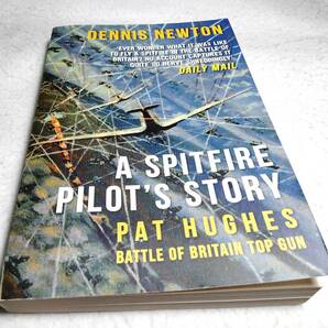 ＜洋書＞スピットファイア・パイロットの物語：パット・ヒューズ『A SPITFIRE PILOT'S STORY: Pat Hughes: Battle of Britain Top Gun』