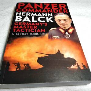 ＜洋書＞独 装甲兵大将・ヘルマン・バルク：ドイツの名戦術家『Panzer Commander HERMANN BALCK: Germany's Master Tactician』