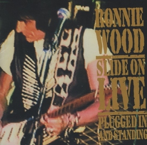 ロン・ウッド RONNIE WOOD / スライド・オン・ライヴ SLIDE ON LIVE...PLUGGED IN AND STANDING / 1993.10.7 / ライブアルバム / SRCS-6855