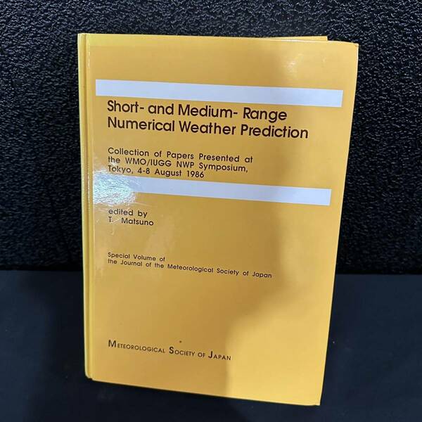 Short and medium range numerical weather prediction edited by T. Matsuo Published by Meteorological society of Japan 洋書