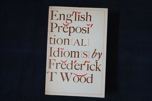 zg17/洋書■English prepositional idioms ウッド前置詞熟語事典 Frederick T Wood