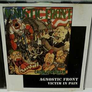 AGNOSTIC FRONT「CAUSE FOR ARALM / VICTIM IN PAIN」2in1 NYHC