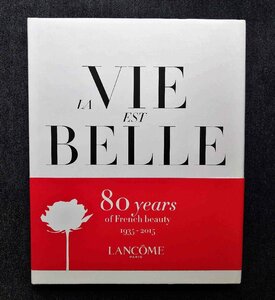 ランコム 80年史 La Vie est Belle LANCOME 1935-2015 80 Years of French Beauty 香水/口紅/パフューム/スキンケア/メイクアップ/香水瓶