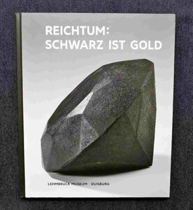 ドイツ 石炭インスタレーション Reichtum: Schwarz ist Gold ライナー・ルーテンベック/リチャード・セラ/David Hammons/Bernar Venet