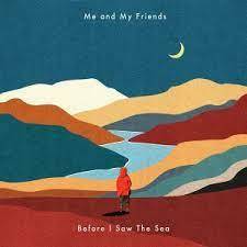 【新品/新宿ALTA】Me & My Friends/Before I Saw The Sea(MAMFLP002)