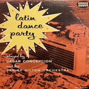 【新宿ALTA】CESAR CONCEPCION/LATIN DANCE PARTY, VOL. 2(SCLP9077)