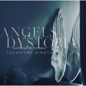 【新品/新宿ALTA】日向敏文/Angels in Dystopia　Nocturnes & Preludes -Analog Edition- 【2022 レコードの日 限定盤】(MHJL243)