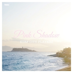 【新品/新宿ALTA】SURF CITY PLAYERZ/Pink Shadow (7インチシングルレコード)(T009)