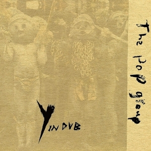 【新品/新宿ALTA】Pop Group/Y In Dub (アナログレコード)(TPGYD1)